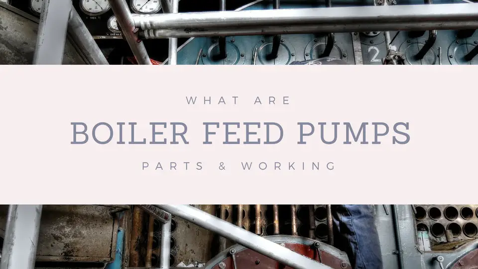 Boiler Feed Pump - Parts & Working