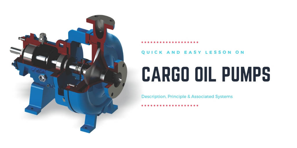 Cargo Oil Pump - Description, Types, Working and Safeties