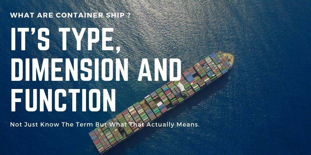 What Are Container Ship ? - Its Type, Dimension And Function