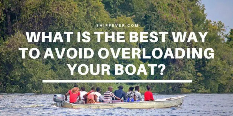 What Is The Best Way To Avoid Overloading Your Boat?