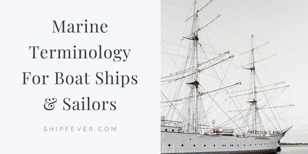 Marine Terminology For Boat Ships & Sailors