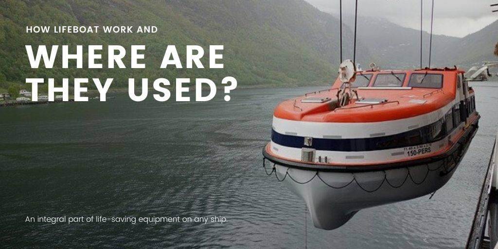 How Lifeboat Work And Where Are They Used?